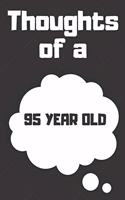 Thoughts of a 95 Year Old: 95Gift Journal / Notebook / Diary / Unique Greeting Card Alternative