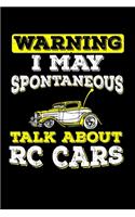 Warning I May Spontaneous Talk About RC Cars: Blank Lined Journal Notebook, 150 Pages, Soft Matte Cover, 6 x 9