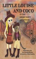 Little Louise and Coco in the Ghost Town Adventure: (4 Little Louise & Coco in the Ghost Town Adventure)