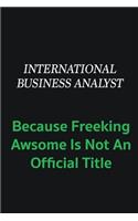 International Business Analyst because freeking awsome is not an offical title: Writing careers journals and notebook. A way towards enhancement