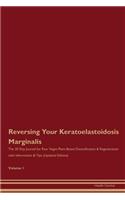 Reversing Your Keratoelastoidosis Marginalis: The 30 Day Journal for Raw Vegan Plant-Based Detoxification & Regeneration with Information & Tips (Updated Edition) Volume 1