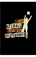 I play netball superpower