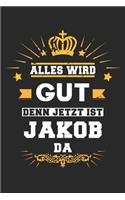 Alles wird gut denn jetzt ist Jakob da