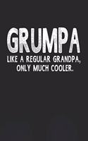 Grumpa Like A Regular Grandpa, Only Much Cooler.: Family life Grandpa Dad Men love marriage friendship parenting wedding divorce Memory dating Journal Blank Lined Note Book Gift