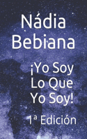 ¡Yo Soy Lo Que Yo Soy!