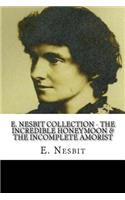 E. Nesbit Collection - The Incredible Honeymoon & The Incomplete Amorist