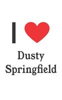 I Love Dusty Springfield: Dusty Springfield Designer Notebook