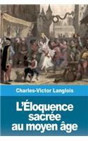 L'Éloquence sacrée au moyen âge