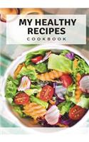 My Healthy Recipes Cookbook: Blank Cookbook, Recipe Binder, Cooking Journal, Recipe Notebook