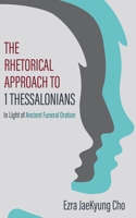 Rhetorical Approach to 1 Thessalonians