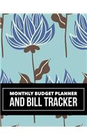 Monthly Budget Planner and Bill Tracker: Blue Floral Design Bill Planner for your Financial Life With Calendar 2018-2019 Beginner's Guide to Personal Money Management and Track your Financi(78 Budgeting Notebook and Bill Tracker)