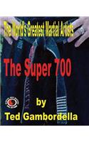 The World's Greatest Martial Artists: The Super 700