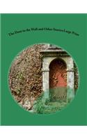 The Door in the Wall and Other Stories: Large Print