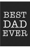 Best Dad Ever: A 6x9 Inch Matte Softcover Journal Notebook with 120 Blank Lined Pages and a Popular Uplifting Cover Slogan for Fathers