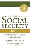 The Retiree's Social Security Guide: Your Blueprint to Maximize Mailbox Income