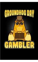 Groundhog Day Gambler: Blank Lined Journal