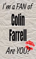I'm a Fan of Colin Farrell Are You? Creative Writing Lined Journal: (234 Actors)