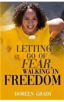 Letting Go of Fear, Walking in Freedom