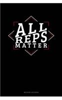 All Reps Matter