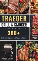 Traeger Grill & Smoker Cookbook 2021