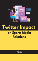 Twitter Impact on Sports Media Relations