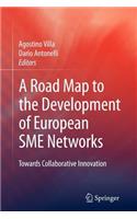 Road Map to the Development of European Sme Networks