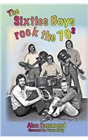 The Sixties Boys Rock the 70s