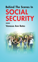 Behind The Scenes In Social Security