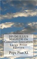 DIVINI ILLIUS MAGISTRI On Christian Education