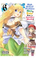 High School Prodigies Have It Easy Even in Another World!, Vol. 6 (manga)