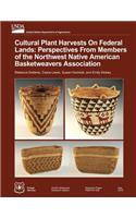 Cultural Plant Harvests on Federal Lands: Perspectives from the Members of the Northwest Native American Basket Weavers Association