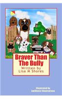 Braver Than The Bully