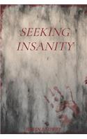 Seeking Insanity