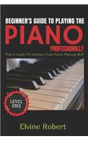 Beginner's Guide to Playing the Piano Professionally
