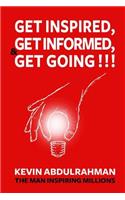 Get Inspired, Get Informed & Get Going!!!
