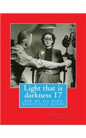 Light that is darkness 17