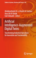 Artificial Intelligence-Augmented Digital Twins: Transforming Industrial Operations for Innovation and Sustainability