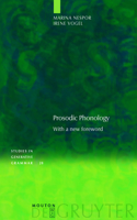 Prosodic Phonology: With a New Foreword