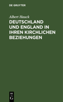 Deutschland Und England in Ihren Kirchlichen Beziehungen