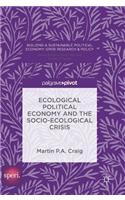 Ecological Political Economy and the Socio-Ecological Crisis