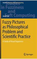 Fuzzy Pictures as Philosophical Problem and Scientific Practice