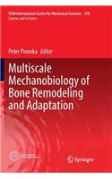 Multiscale Mechanobiology of Bone Remodeling and Adaptation