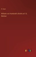 Wilhelm von Humboldt's Briefe an F.G. Welcker
