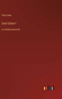 Sind Götter?
