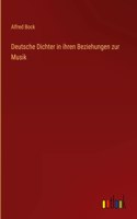 Deutsche Dichter in ihren Beziehungen zur Musik