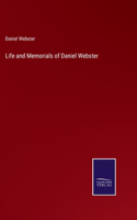 Life and Memorials of Daniel Webster