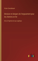 Déraison et dangers de l'engouement pour les chemins en fer