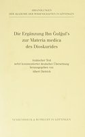 Die Erganzung Ibn Gulgul's Zur Materia Medica Des Dioskurides: Arabischer Text Nebst Kommentierter Deutscher Ubersetzung