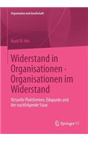 Widerstand in Organisationen. Organisationen Im Widerstand: Virtuelle Plattformen, Edupunks Und Der Nachfolgende Staat