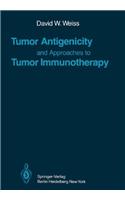 Tumor Antigenicity and Approaches to Tumor Immunotherapy